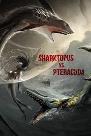 Sharktopus vs. Pteracuda (2014) - AZ Movies
