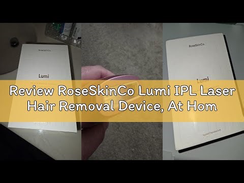Review RoseSkinCo Lumi IPL Laser Hair Removal Device, At Home Permanent Hair Reduction on Face, Biki