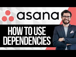 How to Use Dependencies in Asana
