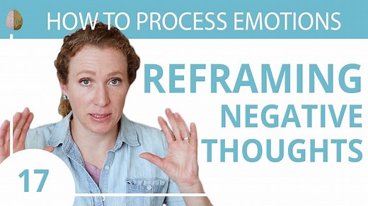 Skill #17 Reframing Negative Thoughts - Therapy in a Nutshell