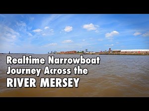 Realtime POV Narrowboat Crossing the Tidal River Mersey - Eastham Lock to Brunswick Lock, Liverpool.