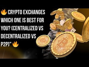 🔥 "Crypto Exchanges EXPLAINED: Which One is BEST for YOU? (Centralized vs Decentralized vs P2P)" 🔥