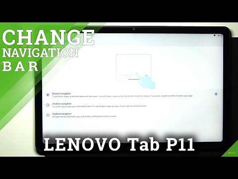 How to Change Navigation Bar in Lenovo Tab P11 - Navigation Gestures Instead of Buttons