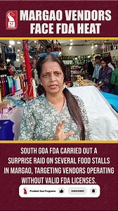 FDA Cracks Down on Unlicensed Food Stalls in Margao The Food and Drug Administration (FDA) of South Goa, under the leadership of Deputy Director Sanjyot Kudalkar, carried out a surprise raid on several food stalls in Margao, targeting vendors operating without valid FDA licenses. During the inspection, several vendors abruptly shut their stalls in an attempt to avoid scrutiny. However, officials confirmed that all stalls will be inspected and that the crackdown will continue until full complianc