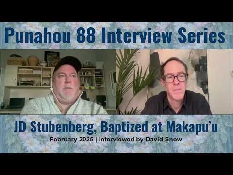JD Stubenberg, Baptized at Makapu'u: Punahou 88 Interview Series