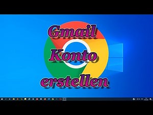 Gmail Konto erstellen
