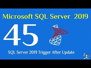 45- SQL Server 2019 Trigger After Update