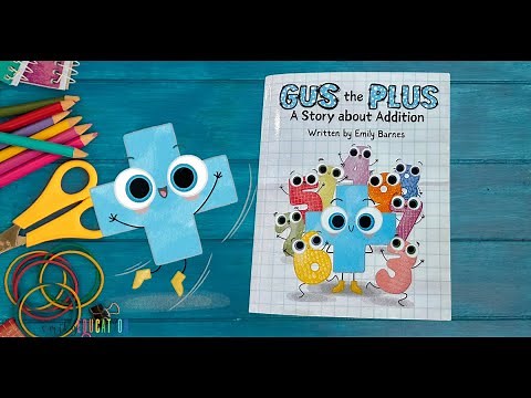 Learn Basic Addition with Gus the Plus by Emily Barnes | Fun Math Story for Kindergarten 1st Grade