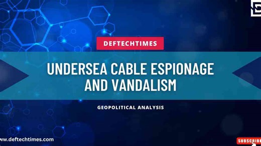 How Undersea Cable Espionage and Vandalism Threaten Global Broadband and Internet Communication