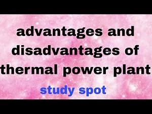 Advantages and disadvantages of thermal power plant || CPSE || study spot