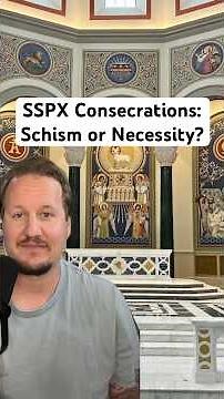 The SSPX Consecrations: Schism or Necessity?
