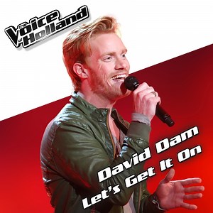 Let's Get It On (From The Voice Of Holland 5) - David Dam: Song Lyrics, Music Videos & Concerts