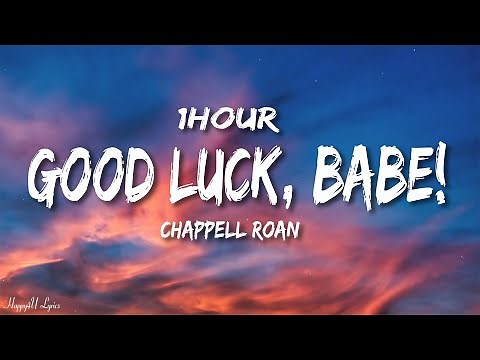 Chappell Roan - Good Luck, Babe! (Lyrics) [1HOUR]