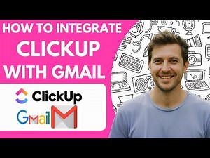 How to Integrate Clickup with Gmail Full 2026 Guide