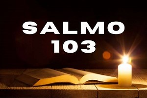 SALMO 103 | BENDÍCE AL SEÑOR ALMA MÍA - Oraciones
