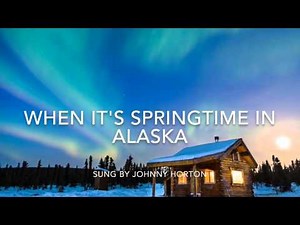 When it's springtime in Alaska-lyrics