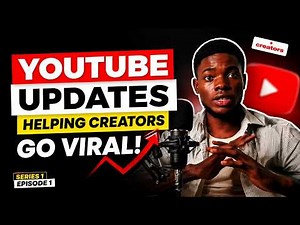 YouTube updates helping creators go viral