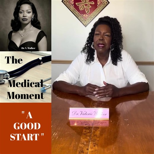 " THE MEDICAL MOMENT " (A Good Start) #drvaleriewalker #health | Valerie Walker
