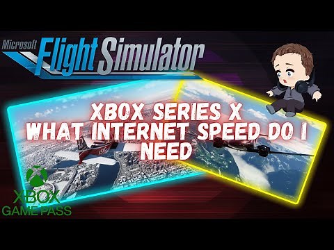 Flight Simulator Xbox Series X How Much Internet Speed Do You Need?