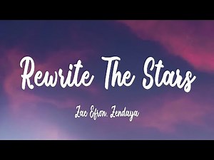 Zac Efron, Zendaya - Rewrite The Stars (Lyrics)