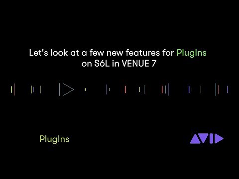 Avid VENUE | S6L Tech Tips: Plugins Updates in VENUE 7