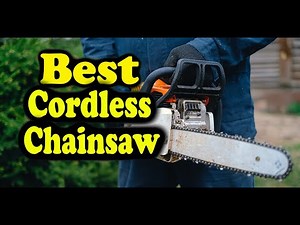 Best Cordless Chainsaw Consumer Reports