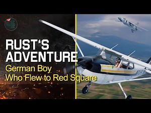 Adventures of Mathias Rust - German teenager who flew to Red Square