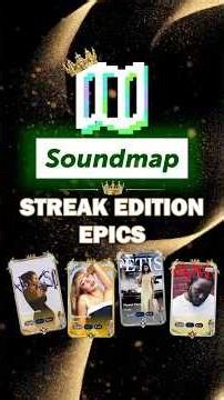 Streak Editions Epics | Soundmap Streak Update