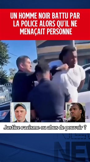 Violence policière : Un homme noir agressé menotté