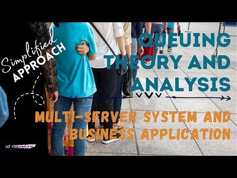 QUEUING THEORY AND ANALYSIS | Multi Server System and Application to Business