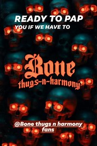 Ready to pap you if we have to daily #bonethugsnharmony | Bone thugs n harmony fans