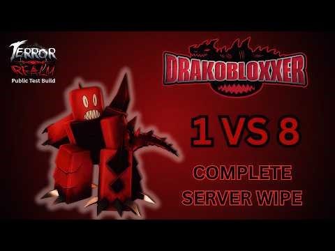 Drakobloxxer VS 8 Survivors (FULL SERVER WIPE) | Roblox: Terror Realm PTB