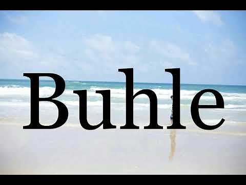 How To Pronounce Buhle🌈🌈🌈🌈🌈🌈Pronunciation Of Buhle