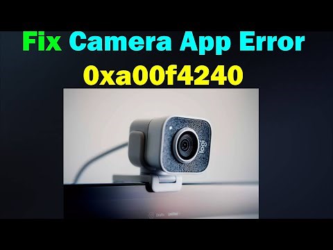 How to Fix Camera error 0xa00f4240 on Windows 11 or 10