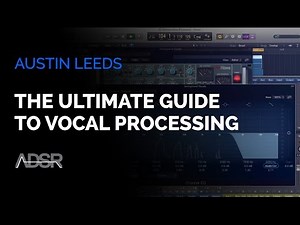 Vocal Processing - The Ultimate Guide
