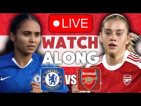 CHELSEA WOMEN VS ARSENAL WOMEN LIVE STREAM | WOMEN'S SUPER LEAGUE | FULL MATCH LIVE TODAY