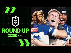 NRL 2025 | Round Up | Round 14