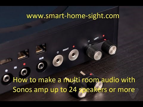How to create Sonos amp multi room audio in 4 zones up to 24 speakers