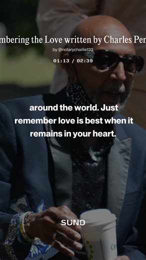 Written by Charles Perry, Jr. Produced by Suno. In memory of Antone "Chubby" Tavares #Tavares Lyrics: Remembering the Love Love & life is mixed with lovable moments & times with stife. We make through it all until God makes that call for me, you, family or friends. The timing is never right. We make it through the love & grief even though grief never goes away. Remembering the love. Everlasting memories of doing what it takes for the love ones around you. Love can reach all around the world. Jus