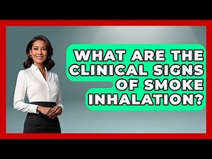 What Are The Clinical Signs Of Smoke Inhalation? - First Response Medicine