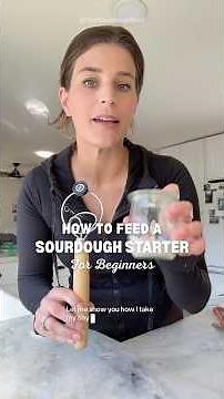 How to Feed Your Sourdough Starter, Feeding Ratios for Beginners