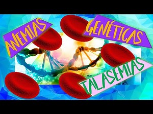 Thalassemias. Genetic Anemias