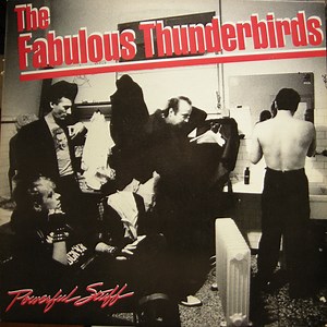 The Fabulous Thunderbirds - Powerful Stuff