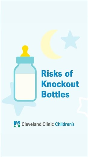 🍼Risks of knockout bottles.