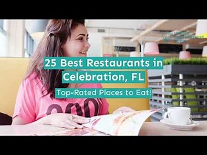 25 Best Restaurants in Celebration, FL