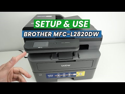 Brother MFC-L2820DW : How to Setup & Use - Step by Step Guide