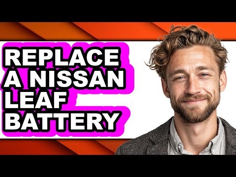 How To Replace A Nissan Leaf Battery - Easy Guide