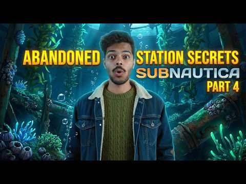 Uncovering Abandoned Station Secrets in Subnautica Part 4