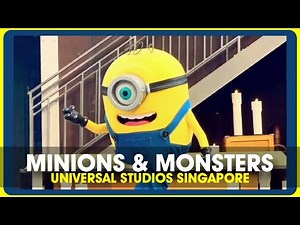 Minions & Monsters | Universal Studios Singapore