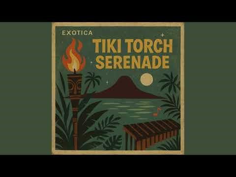 "Tiki Torch Serenade" 🌺 Exotica Lounge Paradise #lounge #exotica